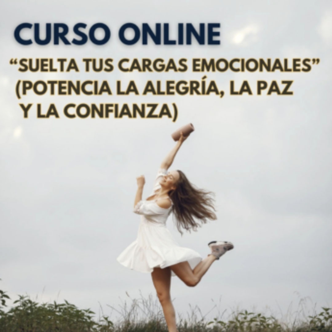 CURSO ONLINE: «SUELTA TUS CARGAS EMOCIONALES»
